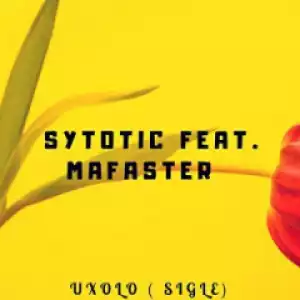 Sytotic - Uxolo (Original Mix) Ft. Mafaster